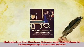 PDF  Holodeck in the Garden Science and Technology in Contemporary American Fiction Read Full Ebook