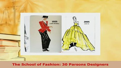PDF  The School of Fashion 30 Parsons Designers PDF Full Ebook