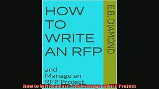 FREE DOWNLOAD  How to Write an RFP and Manage an RFP Project  BOOK ONLINE