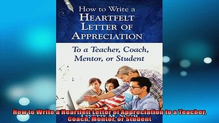 FREE DOWNLOAD  How to Write a Heartfelt Letter of Appreciation to a Teacher Coach Mentor or Student  DOWNLOAD ONLINE