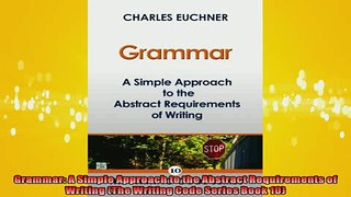 FREE PDF  Grammar A Simple Approach to the Abstract Requirements of Writing The Writing Code  BOOK ONLINE
