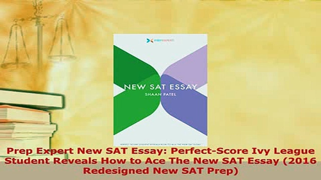 PDF  Prep Expert New SAT Essay PerfectScore Ivy League Student Reveals How to Ace The New SAT Read Online