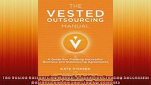 READ book  The Vested Outsourcing Manual A Guide for Creating Successful Business and Outsourcing Online Free
