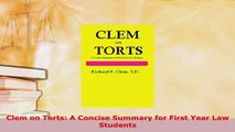 Download  Clem on Torts A Concise Summary for First Year Law Students  EBook