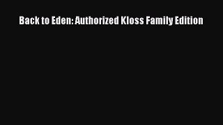 Read Back to Eden: Authorized Kloss Family Edition Ebook Free