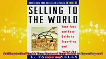 READ book  Selling to the World Your Fast and Easy Guide to Exporting and Importing Full Free