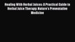 Read Healing With Herbal Juices: A Practical Guide to Herbal Juice Therapy: Nature's Preventative