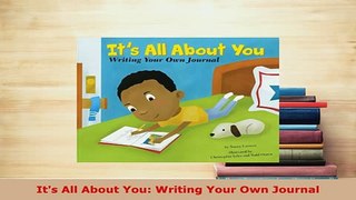 PDF  Its All About You Writing Your Own Journal Read Full Ebook