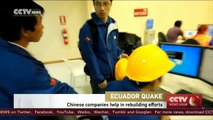 Chinese companies help in rebuilding efforts in Ecuador