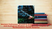 PDF  Ancient Pathways Ancestral Knowledge Ethnobotany and Ecological Wisdom of Indigenous  EBook