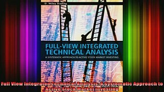 READ FREE Ebooks  Full View Integrated Technical Analysis A Systematic Approach to Active Stock Market Free Online