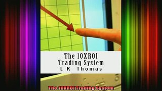 READ book  The 10XROI Trading System Full Free