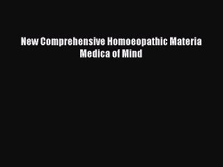 Read New Comprehensive Homoeopathic Materia Medica of Mind Ebook Free