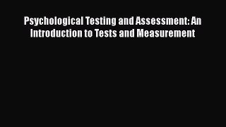 [Read book] Psychological Testing and Assessment: An Introduction to Tests and Measurement