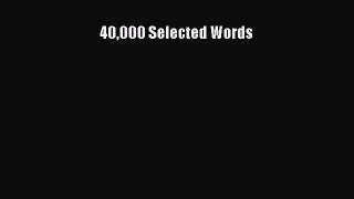 [Read book] 40000 Selected Words [PDF] Online
