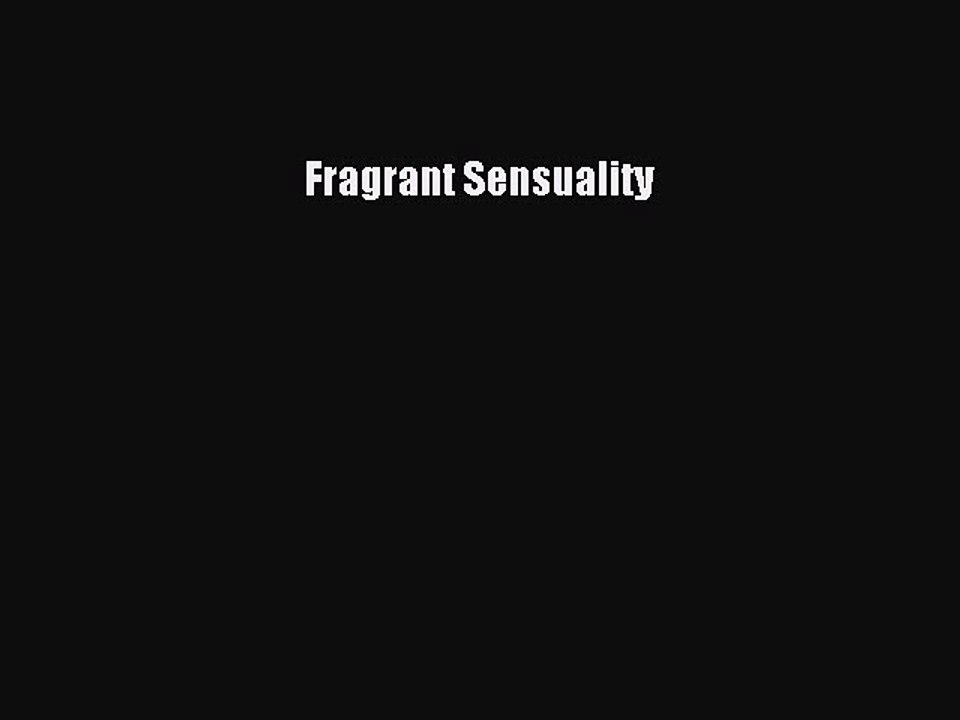 Read Fragrant Sensuality PDF Free