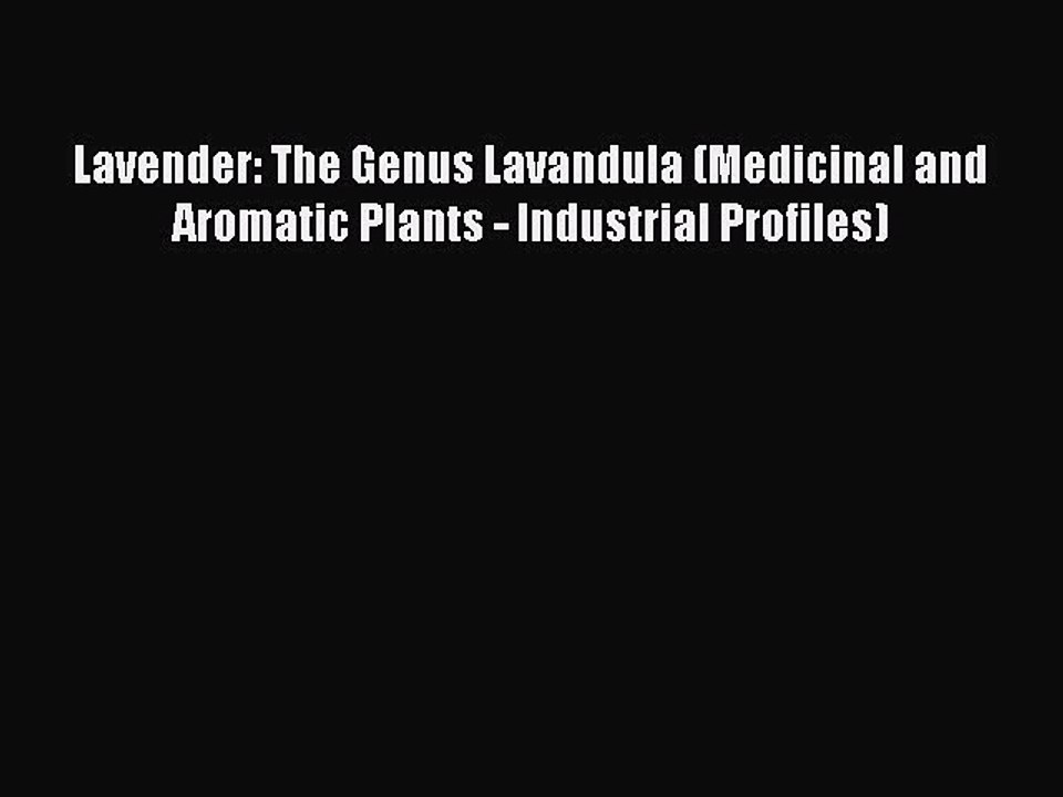 Read Lavender: The Genus Lavandula (Medicinal and Aromatic Plants - Industrial Profiles) Ebook