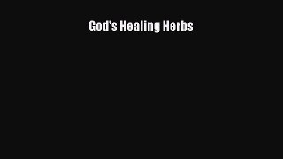 Read God's Healing Herbs Ebook Free
