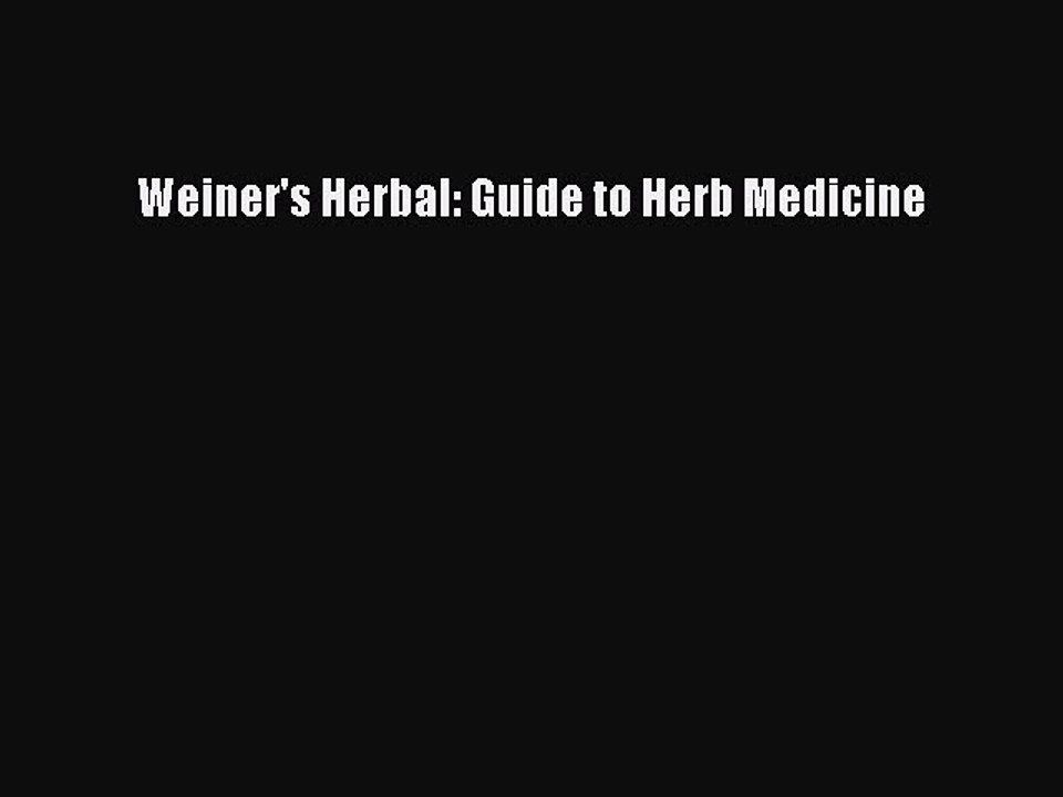 Read Weiner's Herbal: Guide to Herb Medicine PDF Free