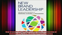 READ Ebooks FREE  New Brand Leadership Managing at the Intersection of Globalization Localization and Full EBook