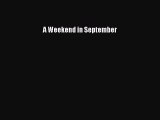 PDF A Weekend in September Free Books