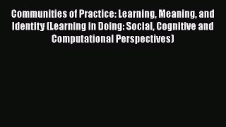 [Read book] Communities of Practice: Learning Meaning and Identity (Learning in Doing: Social