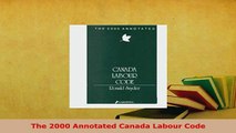 Download  The 2000 Annotated Canada Labour Code Free Books