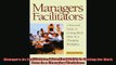 EBOOK ONLINE  Managers As Facilitators A Practical Guide to Getting the Work Done in a Changing  BOOK ONLINE