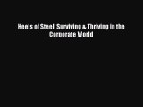 [Download PDF] Heels of Steel: Surviving & Thriving in the Corporate World PDF Online