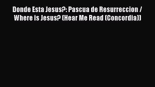 Book Donde Esta Jesus?: Pascua de Resurreccion / Where is Jesus? (Hear Me Read (Concordia))