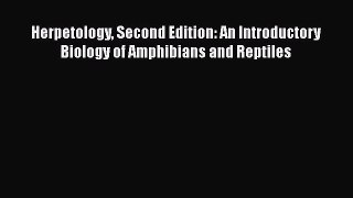 [Read book] Herpetology Second Edition: An Introductory Biology of Amphibians and Reptiles