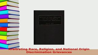 Download  Arbitrating Race Religion and National Origin Discrimination Grievances Free Books