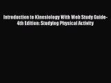 [Read book] Introduction to Kinesiology With Web Study Guide-4th Edition: Studying Physical