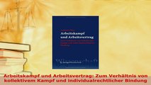 PDF  Arbeitskampf und Arbeitsvertrag Zum Verhältnis von kollektivem Kampf und  EBook