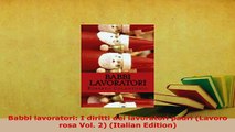 Download  Babbi lavoratori I diritti dei lavoratori padri Lavoro rosa Vol 2 Italian Edition  Read Online