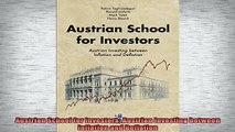 FREE EBOOK ONLINE  Austrian School for Investors Austrian Investing between Inflation and Deflation Full EBook