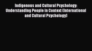 [Read book] Indigenous and Cultural Psychology: Understanding People in Context (International