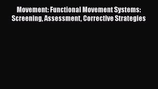 [Read book] Movement: Functional Movement Systems: Screening Assessment Corrective Strategies
