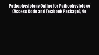 [Read book] Pathophysiology Online for Pathophysiology (Access Code and Textbook Package) 4e