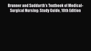[Read book] Brunner and Suddarth's Textbook of Medical-Surgical Nursing: Study Guide 10th Edition