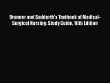 [Read book] Brunner and Suddarth's Textbook of Medical-Surgical Nursing: Study Guide 10th Edition