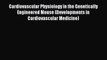 [Read book] Cardiovascular Physiology in the Genetically Engineered Mouse (Developments in