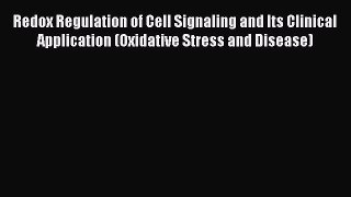 [Read book] Redox Regulation of Cell Signaling and Its Clinical Application (Oxidative Stress