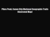[Download PDF] Pikes Peak Canon City (National Geographic Trails Illustrated Map) Ebook Free
