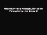 PDF Nineteenth-Century Philosophy Third Edition (Philosophic Classics Volume IV) Free Books