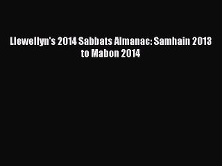 [Download PDF] Llewellyn's 2014 Sabbats Almanac: Samhain 2013 to Mabon 2014 PDF Free