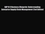 Download SAP R/3 Business Blueprint: Understanding Enterprise Supply Chain Management (2nd