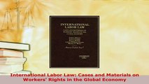 Download  International Labor Law Cases and Materials on Workers Rights in the Global Economy  EBook