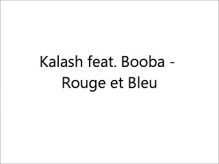 Booba feat. Kalash - Rouge et Bleu {Paroles_Lyrics}