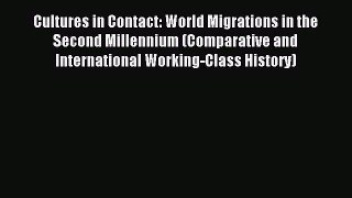 Read Cultures in Contact: World Migrations in the Second Millennium (Comparative and International